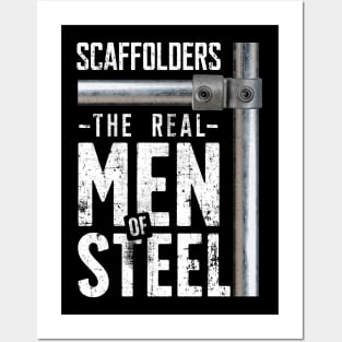 Scaffolders are the real men of steel Posters and Art